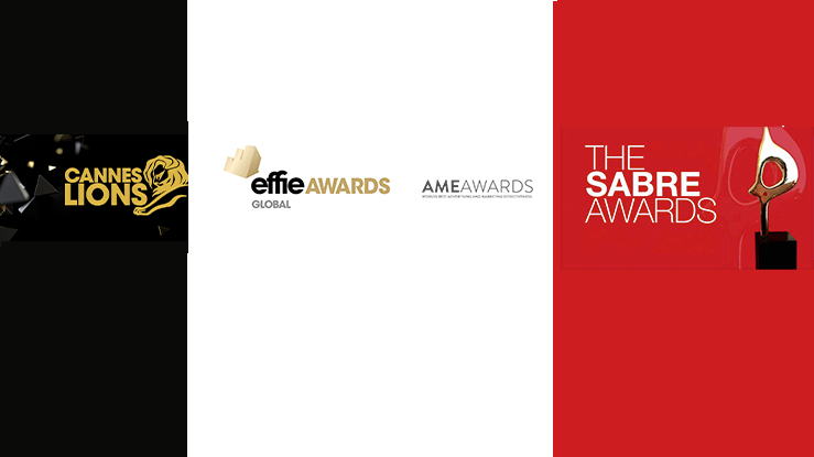 Cannes Lions, Effie Awards, AME Awards, SABRE Awards